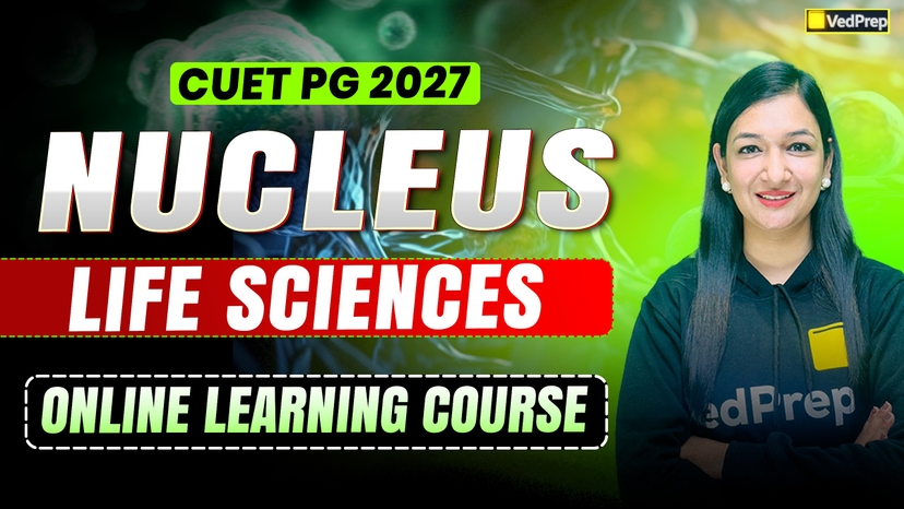CUET PG Life Sciences 2027: NUCLEUS Online Learning Course