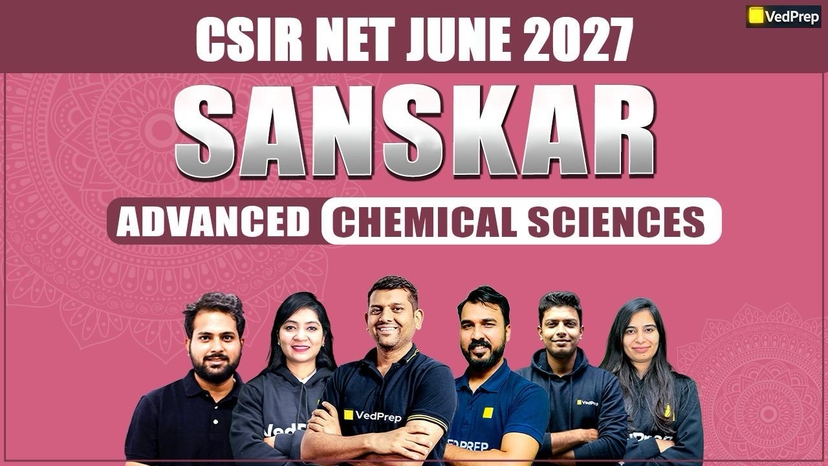 SANSKAR CSIR NET JUNE 2027 Chemical Sciences: Sanskar Advance Online Learning Course