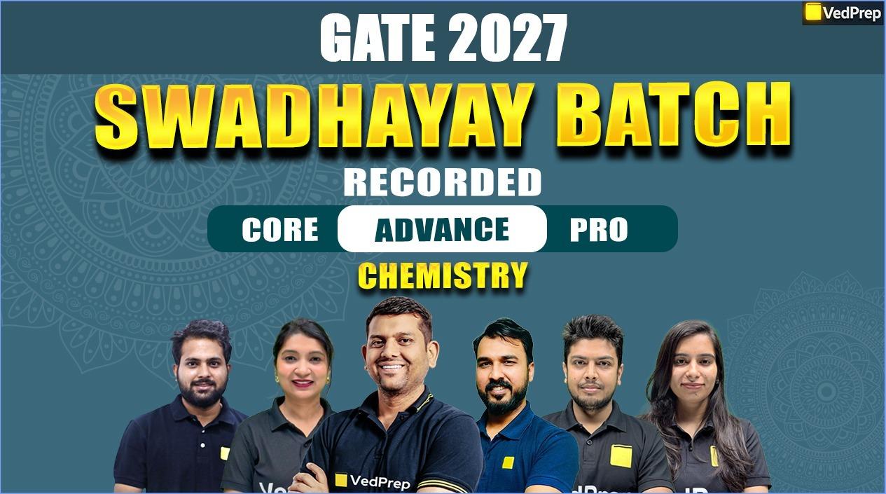 Swadhyay Batch GATE Chemistry 2027: Complete Recorded Course