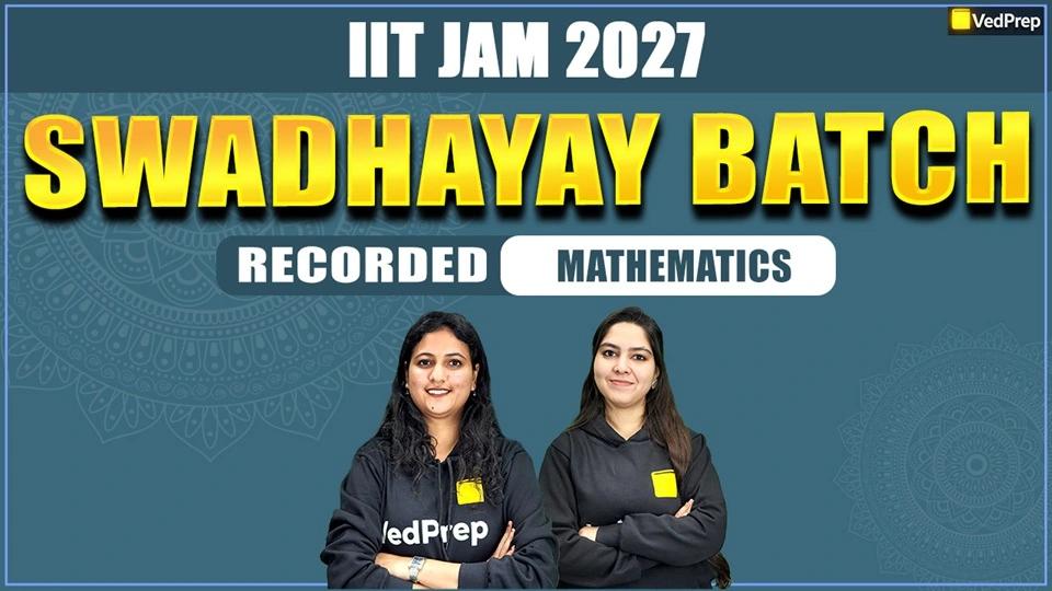 Swadhyay BATCH IIT JAM Maths 2027: Complete Recorded Course
