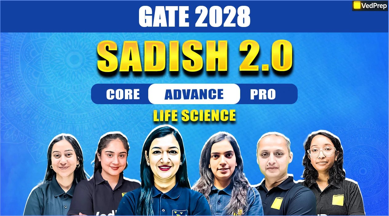 Sadish 2.0 GATE Life Sciences 2028: 2 Year Online Learning Foundation Course