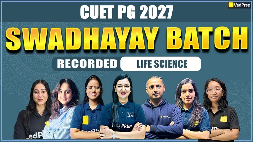 Swadhyay BATCH CUET PG Life Sciences 2027: Complete Recorded Course