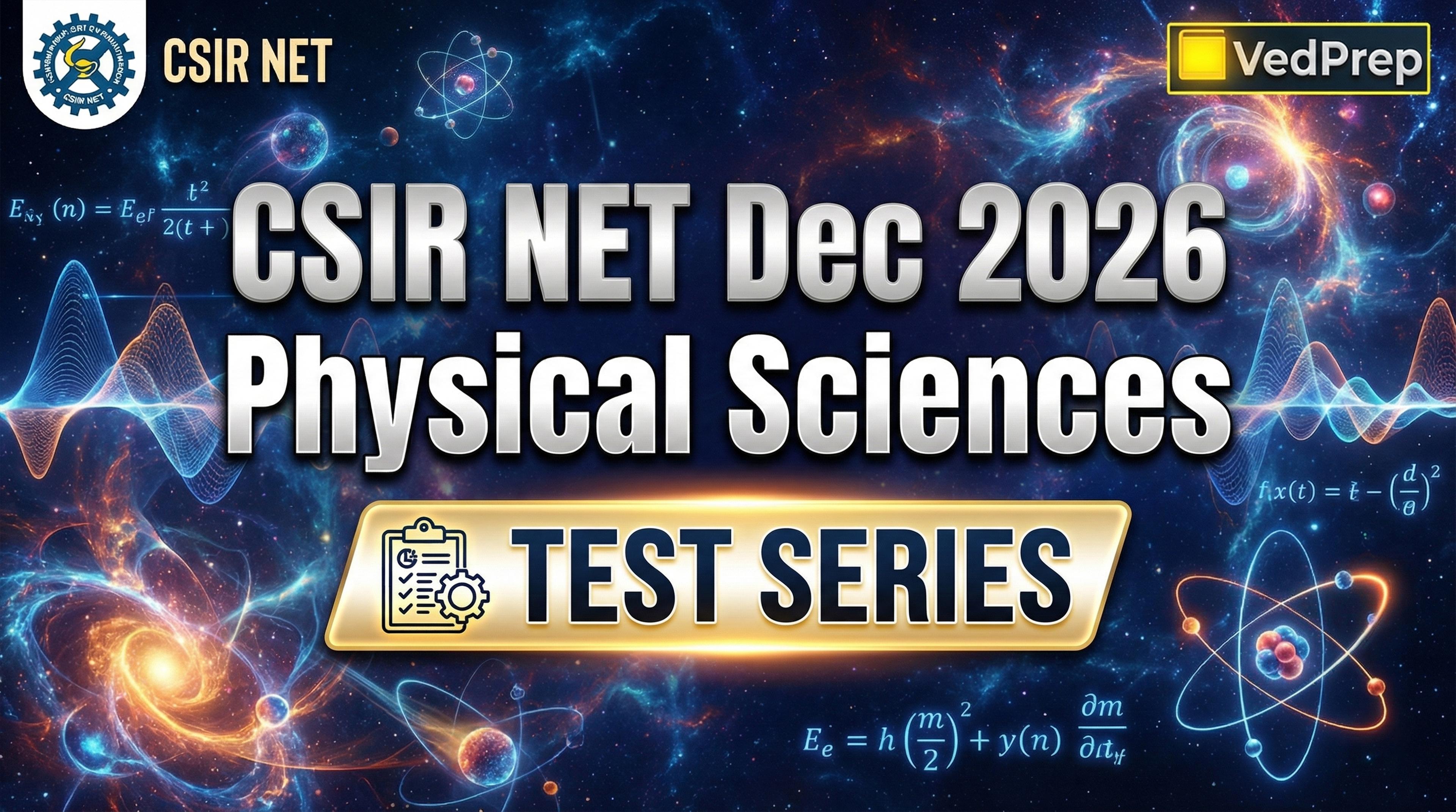 CSIR NET Physical Sciences Dec 2026: Test Series