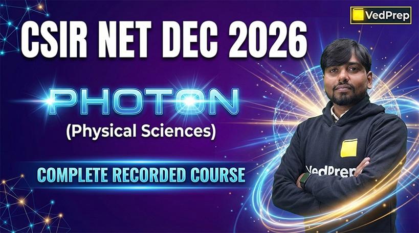 CSIR NET Physical Sciences Dec 2026: PHOTON Complete Recorded Course