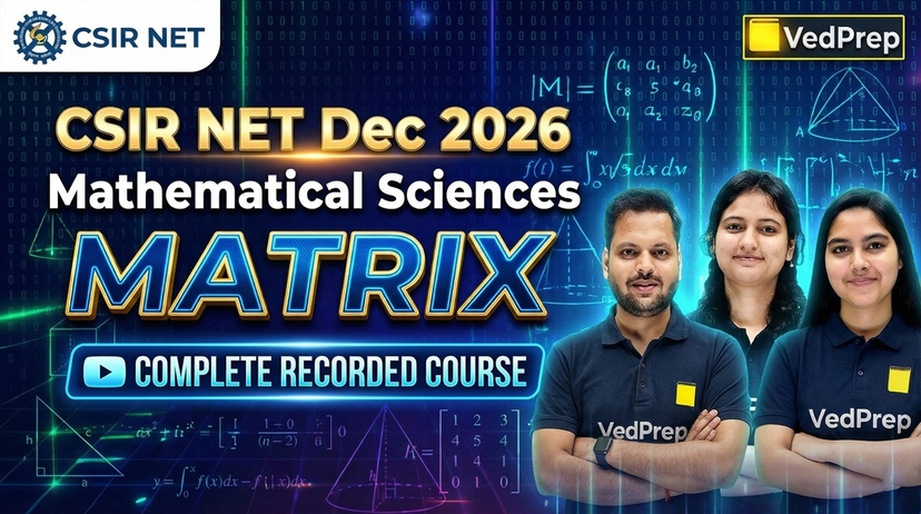 CSIR NET Mathematical Sciences Dec 2026: MATRIX Complete Recorded Course