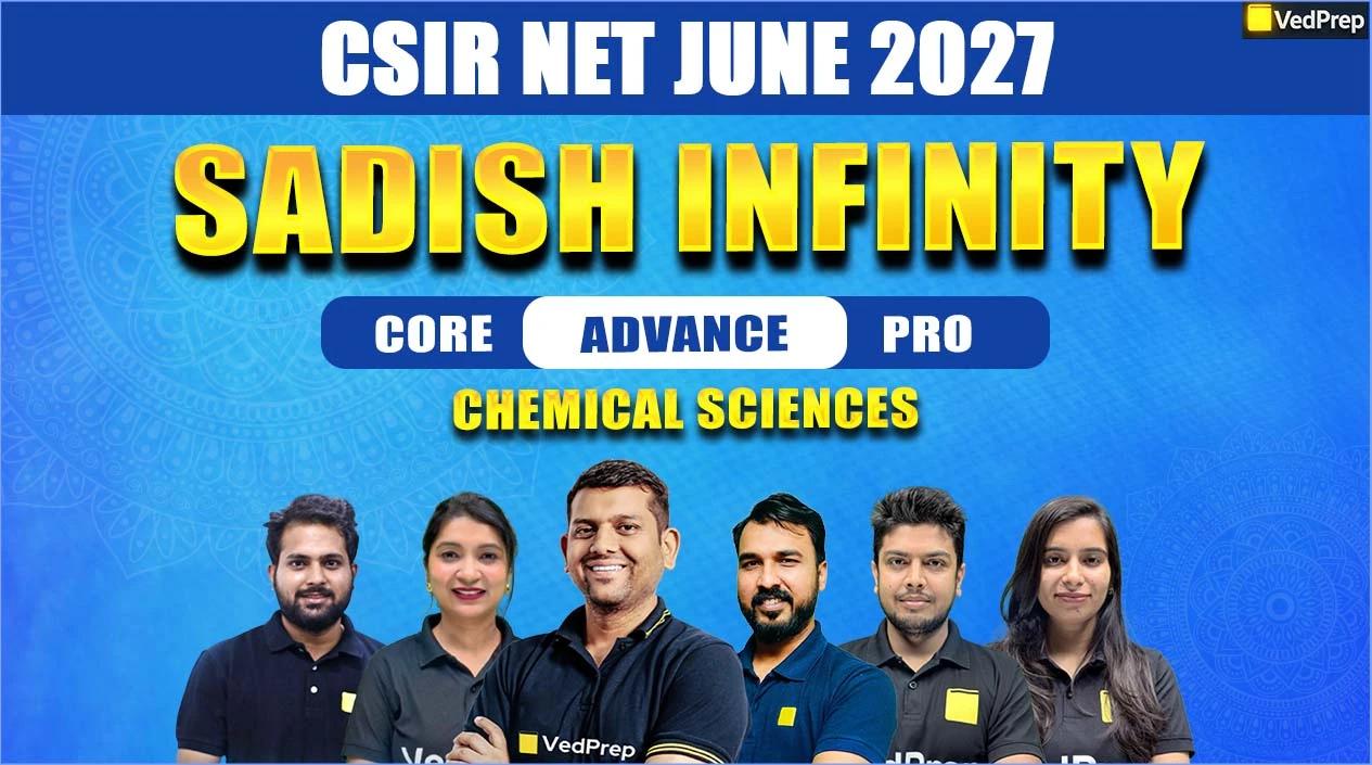 Sadish Infinity CSIR NET Chemical Sciences June 2027: Online Learning Foundation Course