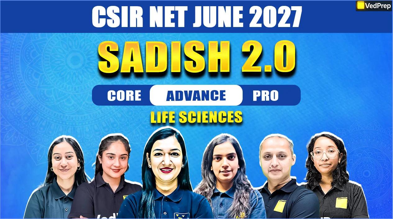 Sadish 2.0 CSIR NET Life Sciences June 2027: Online Learning Foundation Course