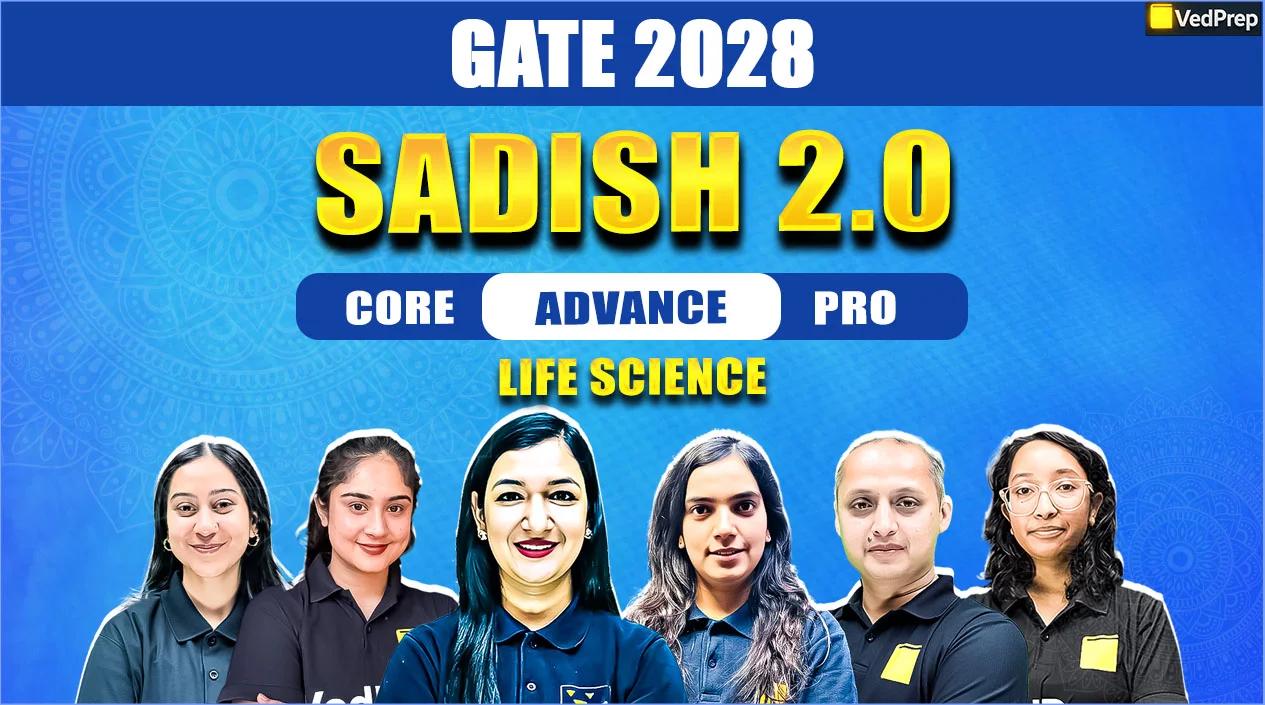 Sadish 2.0 GATE Life Sciences 2028: 2 Year Online Learning Foundation Course