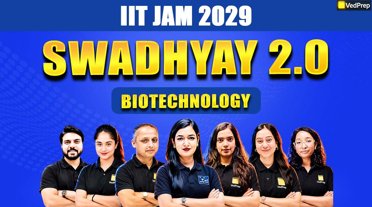Swadhyay 2.0 BATCH IIT JAM Biotech 2029: Complete Recorded Course
