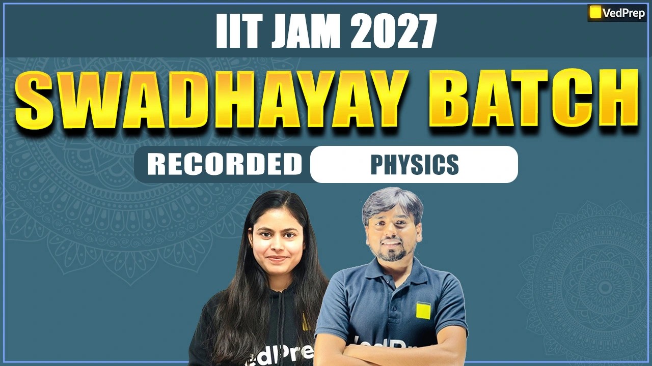 Swadhyay BATCH IIT JAM Physics 2027: Complete Recorded Course