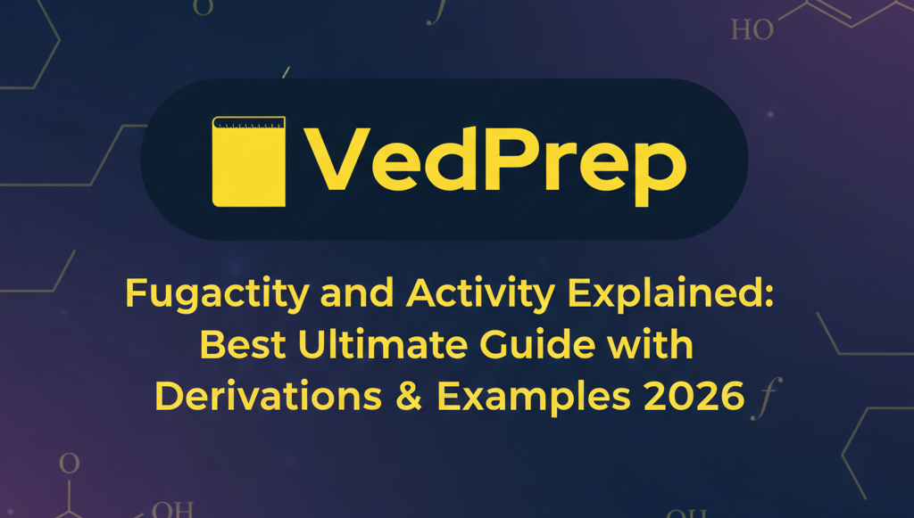 Fugacity and Activity Explained