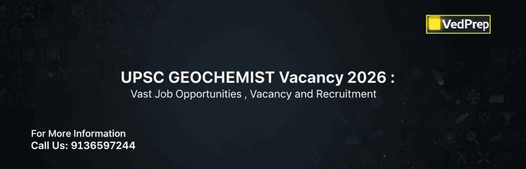 UPSC GEOCHEMIST Vacancy 2026