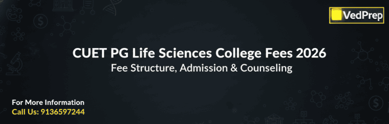 CUET PG Life Sciences College Fees 2026
