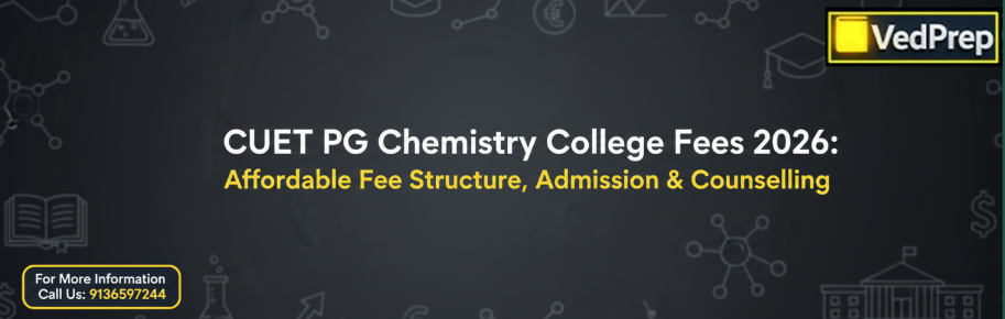 CUET PG Chemistry College Fees 2026