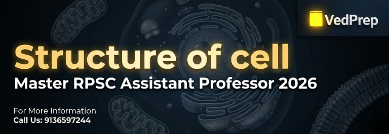 Structure of cell: Master RPSC Assistant Professor 2026 - Vedprep Main ...