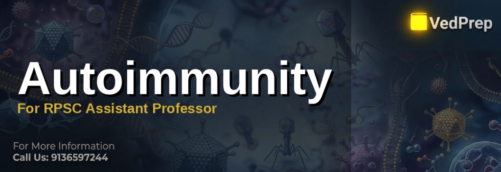 Autoimmunity mastery concept diagram showing immune system attacking self cells for RPSC Assistant Professor exam preparation