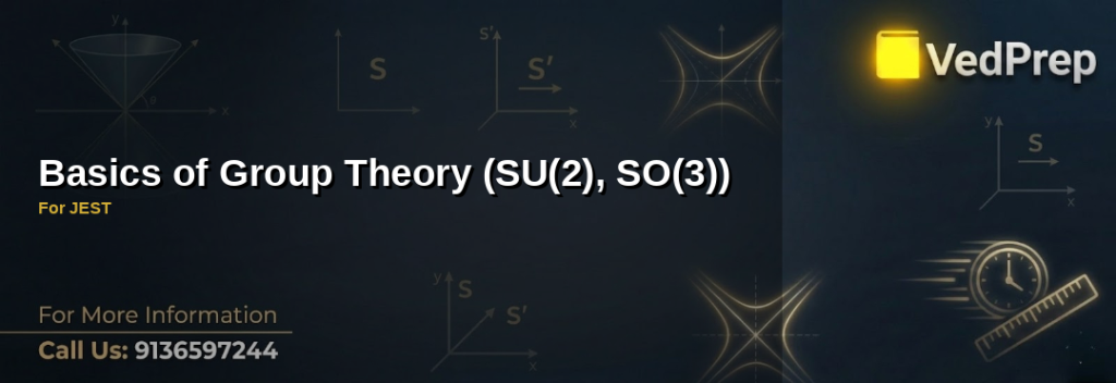 SU2 SO3 group theory basics explained – VedPrep exam preparation guide