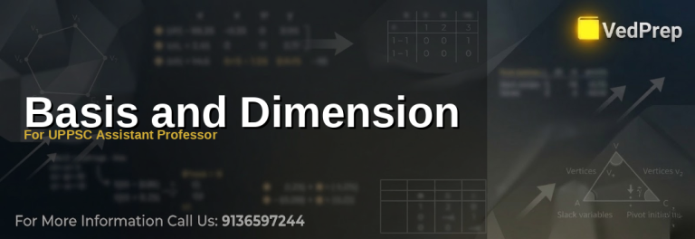 A mathematician analyzing basis and dimension concepts for UPPSC Assistant Professor preparation