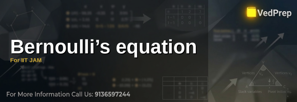 A detailed diagram illustrating Bernoulli’s equation For IIT JAM with fluid flow, pressure, velocity, and elevation variables