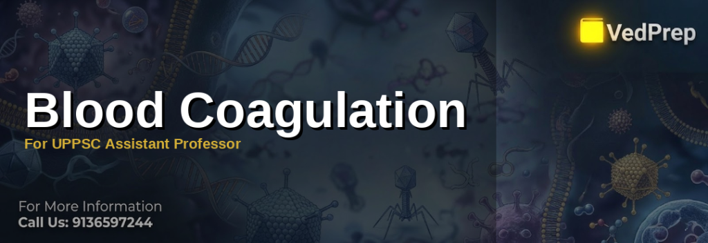 Detailed illustration of blood clotting mechanisms showing platelet aggregation, coagulation cascade, and fibrin formation for UPPSC Assistant Professor preparation