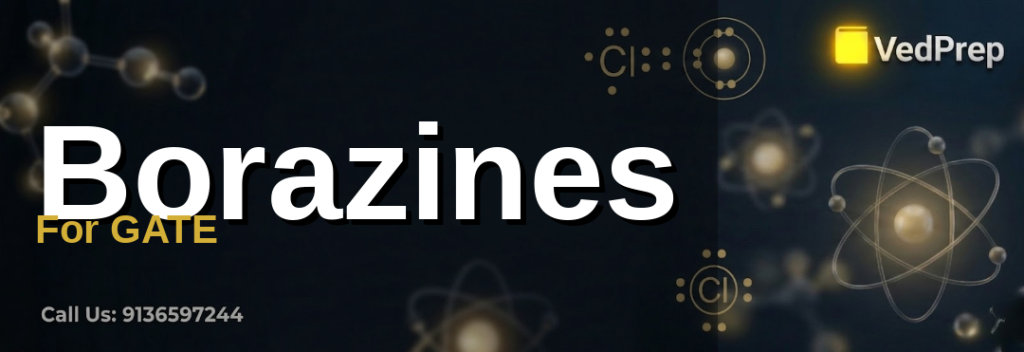 Borazines For GATE
