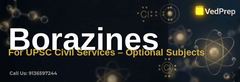 borazines for chemistry optional explained – VedPrep exam preparation guide