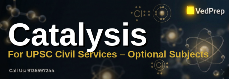 catalysis in upsc optional explained – VedPrep exam preparation guide