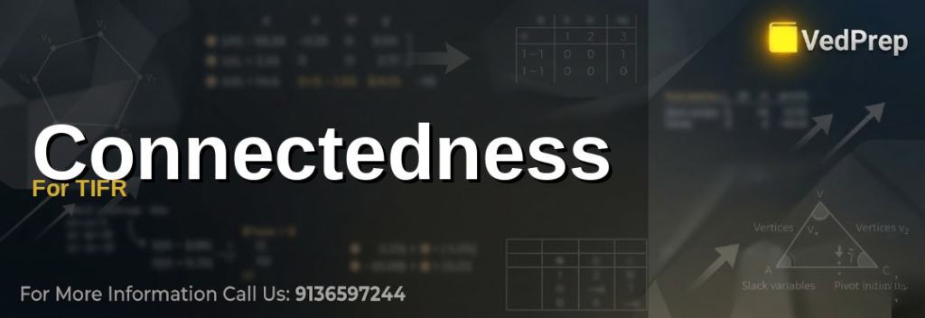 A mathematician analyzing connectedness in real analysis for TIFR exams with VedPrep resources