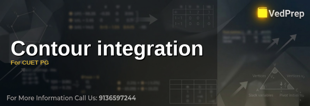 Mastering contour integration techniques for CUET PG success with VedPrep’s expert guide