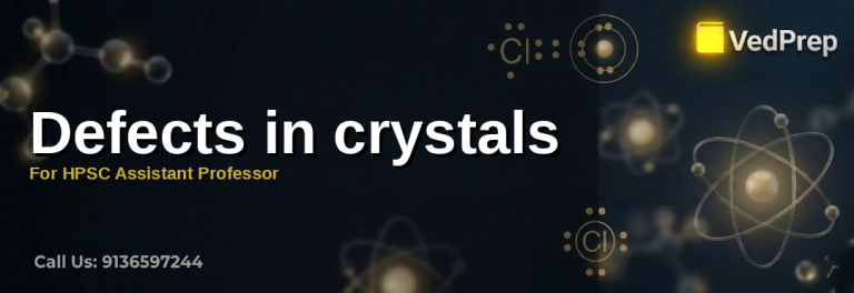 defects in crystals explained – VedPrep exam preparation guide