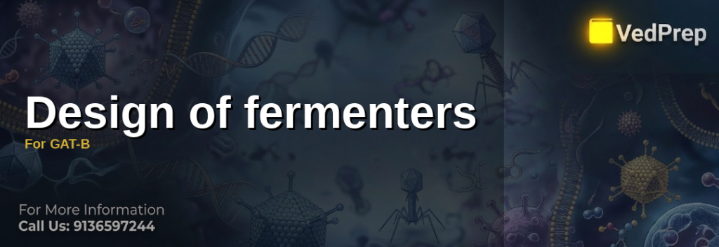 fermenter design strategies explained – VedPrep exam preparation guide