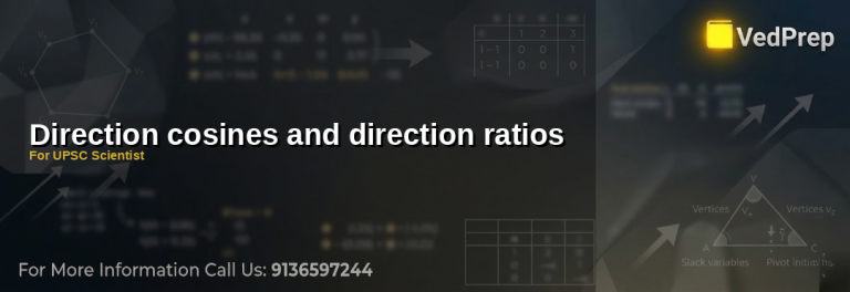 Understanding direction cosines and ratios in 3D geometry for UPSC Scientist preparation