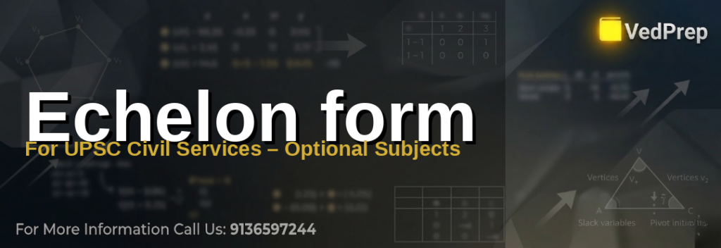 Mastering echelon form for UPSC optional subjects with step-by-step matrix techniques