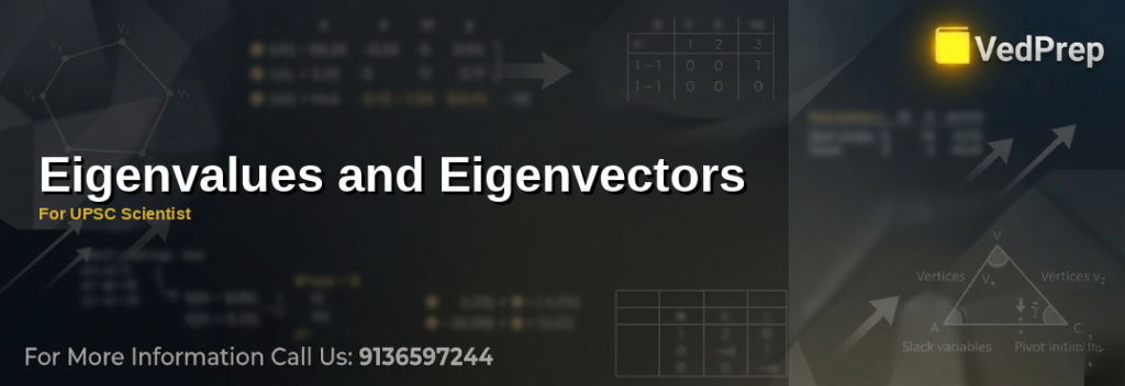 Master eigenvalues eigenvectors for UPSC Scientist exams with VedPrep’s step-by-step guide