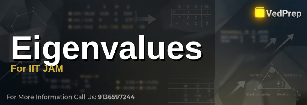 master eigenvalues for IIT JAM explained – VedPrep exam preparation guide