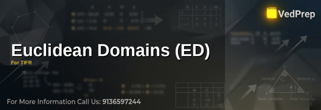 Euclidean Domains ED explained – VedPrep exam preparation guide
