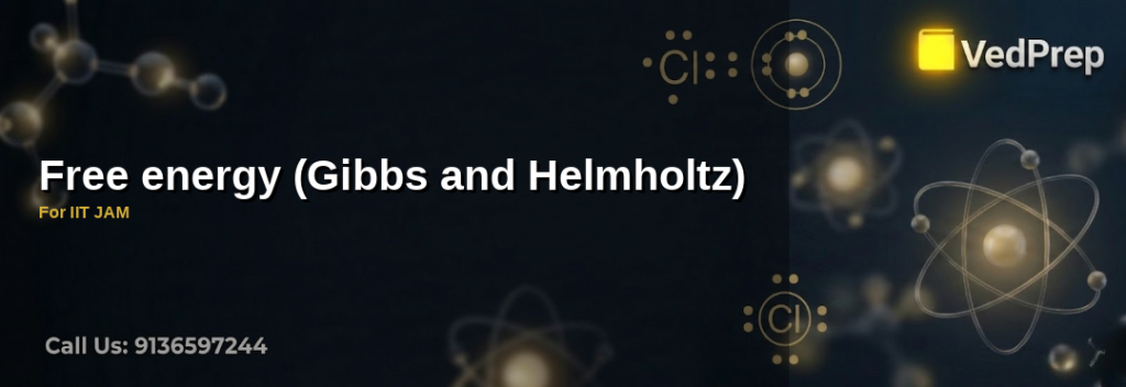 Free energy (Gibbs and Helmholtz)