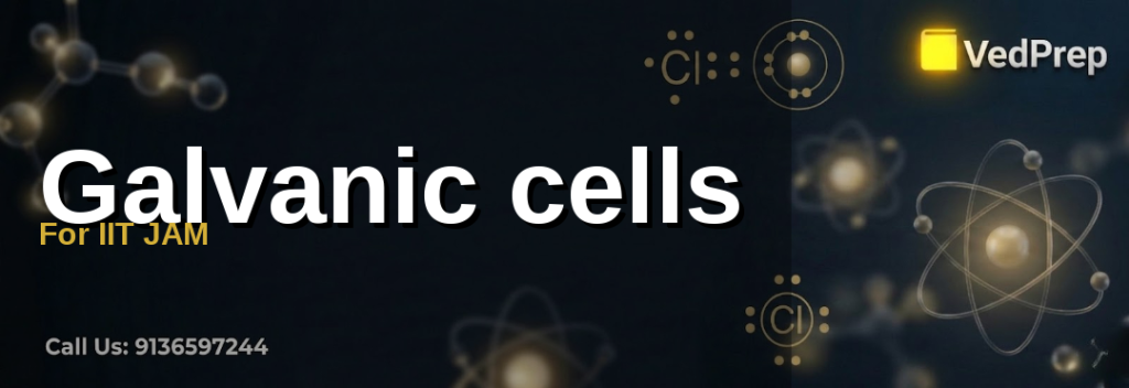 Galvanic Cells