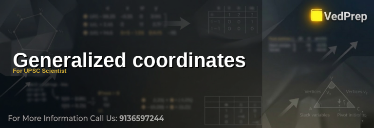 A scientist analyzing generalized coordinates in classical mechanics for UPSC Scientist exam preparation