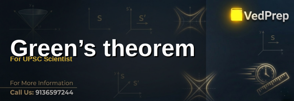 Comprehensive guide to mastering Green’s theorem for UPSC Scientist exams with VedPrep’s expert tips