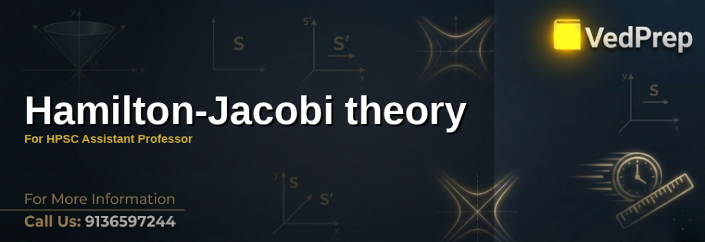 Mastering Hamilton-Jacobi theory for HPSC Assistant Professor exams with VedPrep's ultimate guide