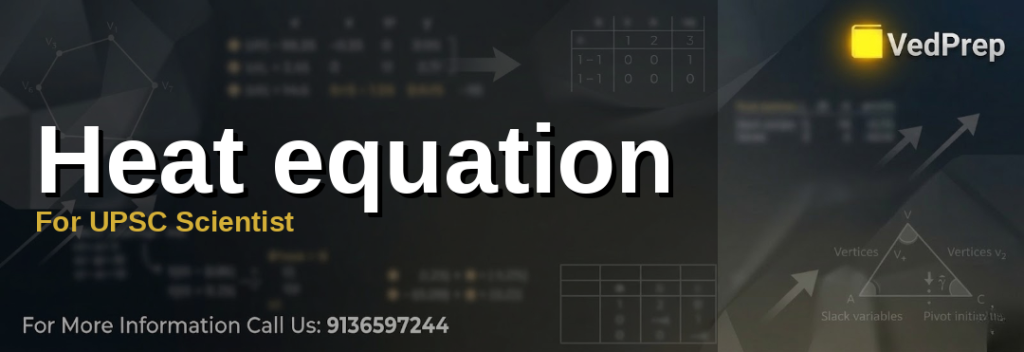 A detailed diagram illustrating the heat equation for upsc scientist with temperature distribution and thermal diffusivity concepts