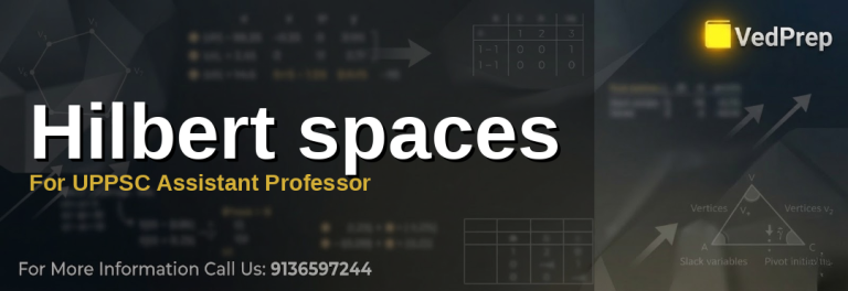 A mathematician analyzing Hilbert spaces with a focus on UPPSC Assistant Professor exam preparation
