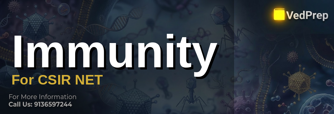 Immunity For CSIR NET: A Comprehensive Guide in 2026 - Vedprep Main Exams