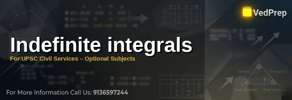 Master indefinite integration techniques for UPSC Maths Optional exams with VedPrep