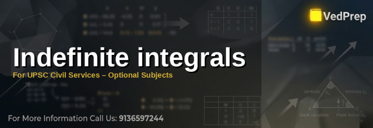 Master indefinite integration techniques for UPSC Maths Optional exams with VedPrep