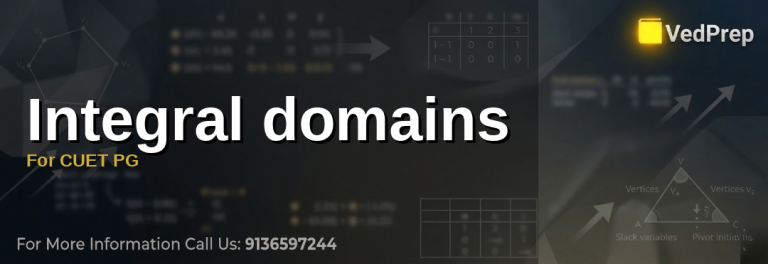 Understanding integral domains For CUET PG with key algebraic concepts and examples