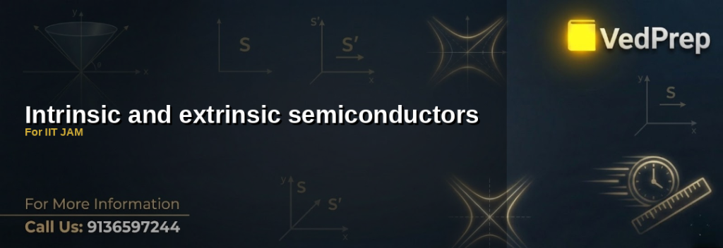 intrinsic and extrinsic semiconductors explained – VedPrep exam preparation guide