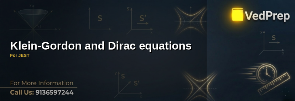 A detailed infographic explaining the Klein-Gordon equations for JEST preparation, featuring mathematical derivations and particle behavior diagrams