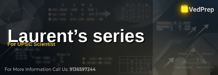 laurent series for upsc scientist explained – VedPrep exam preparation guide